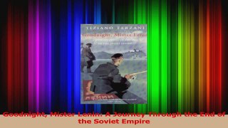 PDF Download  Goodnight Mister Lenin A Journey Through the End of the Soviet Empire Read Full Ebook