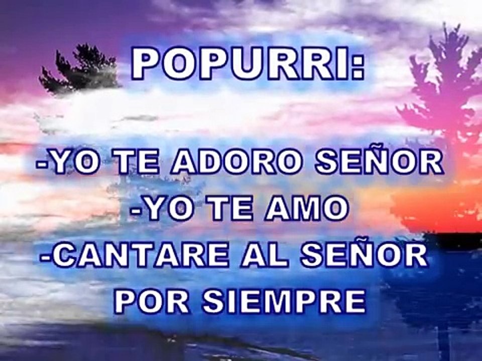 Pues tu Glorioso Eres señor Popurri