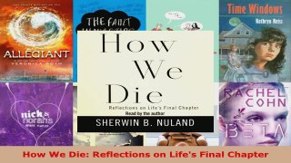 Read  How We Die Reflections on Lifes Final Chapter EBooks Online