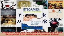 Read  Eyegames Easy and Fun Visual Exercises An OT and Optometrist Offer Activities to Improve Ebook Free