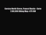 Corsica North (Corse France) Bastia - Corte 1:100000 Hiking Map #175 IGN [Read] Full Ebook