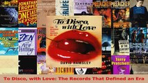 Read  To Disco with Love The Records That Defined an Era EBooks Online