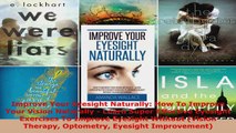 Read  Improve Your Eyesight Naturally How To Improve Your Vision Naturally  Learn Super EBooks Online