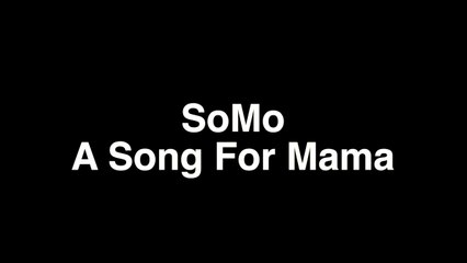 Boyz II Men A Song For Mama (Rendition) by SoMo