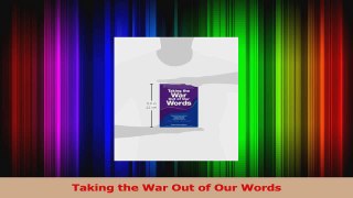 Taking the War Out of Our Words PDF