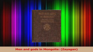 PDF Download  Men and gods in Mongolia Zayagan Download Full Ebook