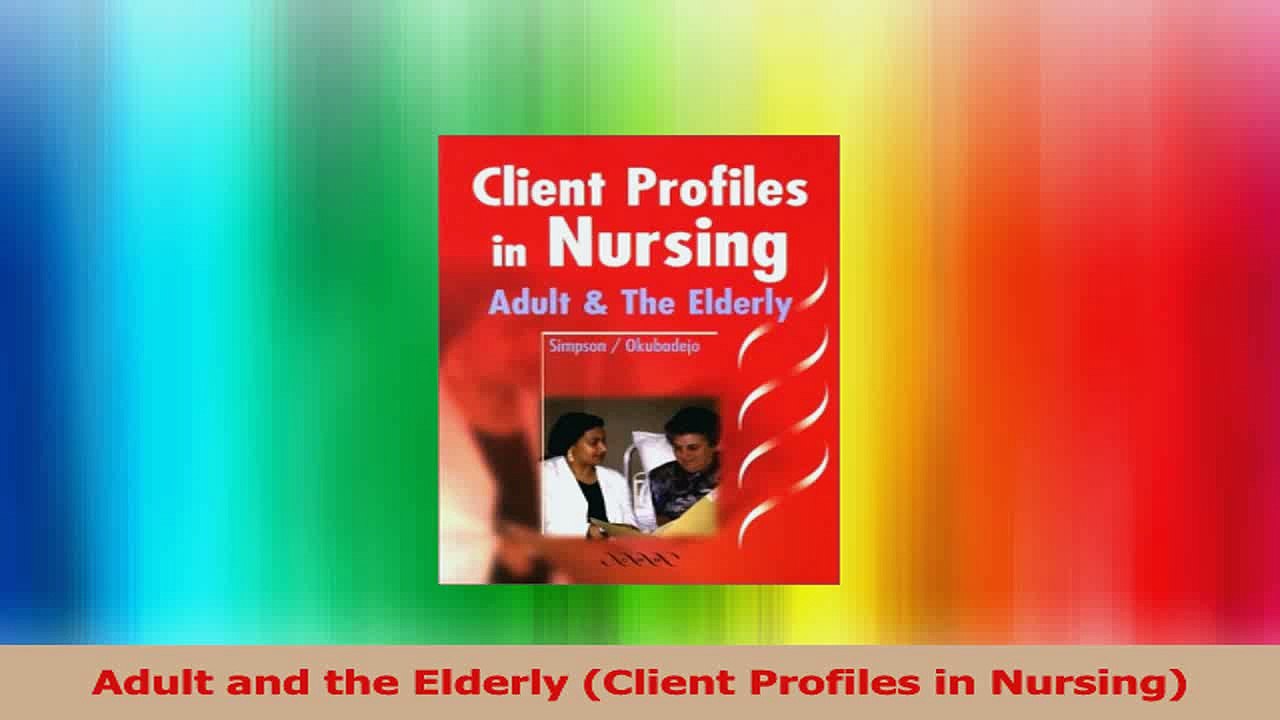 Adult and the Elderly Client Profiles in Nursing PDF