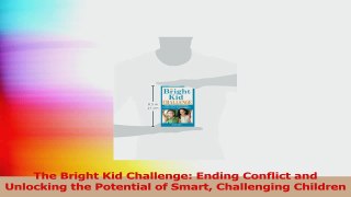 The Bright Kid Challenge Ending Conflict and Unlocking the Potential of Smart Challenging PDF