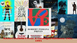 PDF Download  Robert Indiana Prints A Catalogue Raisonne 19511991 Read Full Ebook