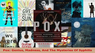 Download  Pox Genius Madness And The Mysteries Of Syphilis PDF Free