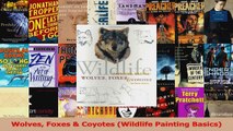 PDF Download  Wolves Foxes  Coyotes Wildlife Painting Basics Read Online