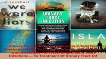 Read  Urinary Tract Infection Urinary Tract Infection Treatment Guide To Curing Urinary Tract Ebook Free
