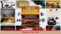 Read  Stuttering How To Overcome Stuttering Learn To Speak Fluently Speak Without Fear  Get EBooks Online