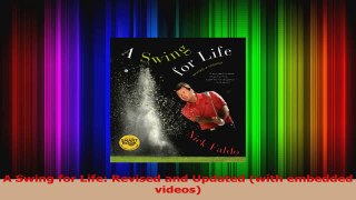Read  A Swing for Life Revised and Updated with embedded videos Ebook Free