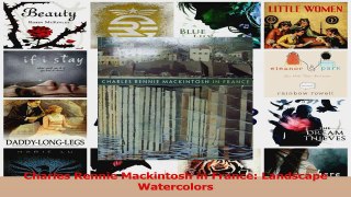 PDF Download  Charles Rennie Mackintosh in France Landscape Watercolors Download Full Ebook