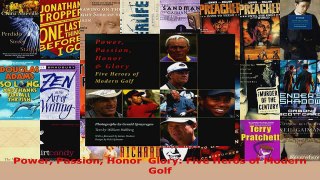 Read  Power Passion Honor  Glory Five Heros of Modern Golf Ebook Free