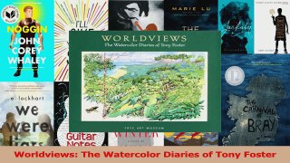 PDF Download  Worldviews The Watercolor Diaries of Tony Foster PDF Full Ebook