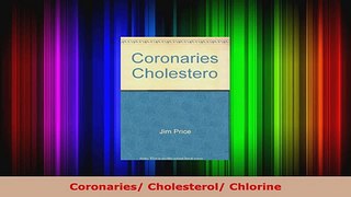 Read  Coronaries Cholesterol Chlorine Ebook Free