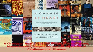 Read  A Change of Heart How the People of Framingham Massachusetts Helped Unravel the Mysteries EBooks Online