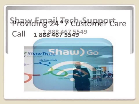 Shaw Tech Support 1 888 467 5549 Number