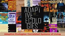 Read  Adaptive Ecologies Correlated Systems of Living Ebook Free