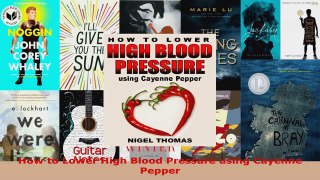 Download  How to Lower High Blood Pressure using Cayenne Pepper PDF Online