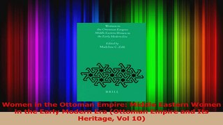 Read  Women in the Ottoman Empire Middle Eastern Women in the Early Modern Era Ottoman Empire Ebook Free