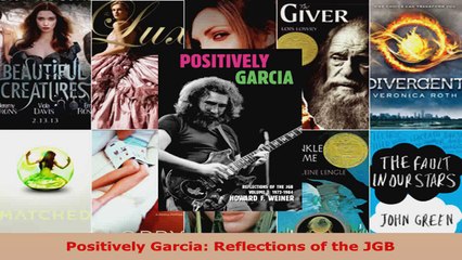 Download  Positively Garcia Reflections of the JGB Ebook Free