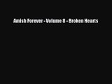 Amish Forever - Volume 8 - Broken Hearts [Read] Online