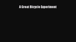A Great Bicycle Experiment [Read] Online