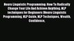 Neuro Linguistic Programming: How To Radically Change Your Life And Achieve Anything. NLP techniques