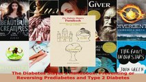 Download  The Diabetes Slayers Handbook Preventing or Reversing Prediabetes and Type 2 Diabetes EBooks Online