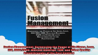 Fusion Management Harnessing the Power of Six Sigma Lean ISO 90012000 Malcom Baldrige