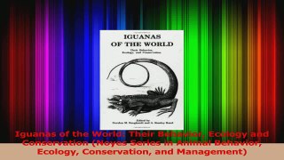 Read  Iguanas of the World Their Behavior Ecology and Conservation Noyes Series in Animal PDF Online