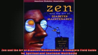 Zen and the Art of Diabetes Maintenance  A Complete Field Guide for Spiritual and