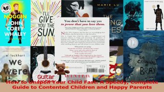How to Unspoil Your Child Fast A Speedy Complete Guide to Contented Children and Happy Read Online