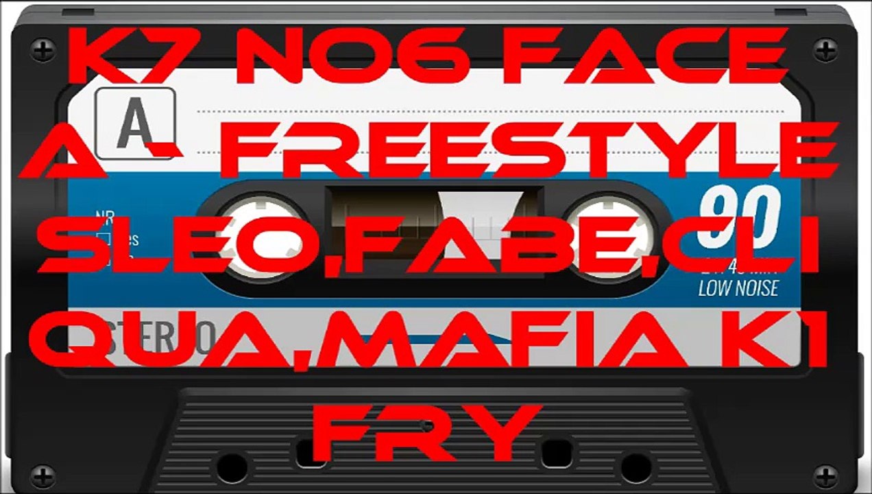 HipHop K7 #6 Face A - Freestyle Sleo,Fabe,Cliqua,Mafia K1 Fry