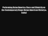 [PDF Download] Performing Asian America: Race and Ethnicity on the Contemporary Stage (Asian