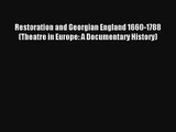 Read Restoration and Georgian England 1660-1788 (Theatre in Europe: A Documentary History)#