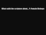 What saith the scripture about... ?: Female Bishops [Download] Online