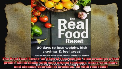 The Real Food Reset 30 days to lose weight kick cravings  feel great Get in touch with