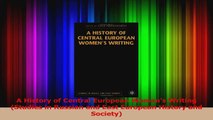 A History of Central European Womens Writing Studies in Russian and East European Read Online