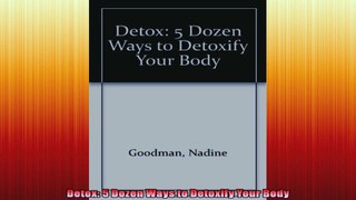 Detox 5 Dozen Ways to Detoxify Your Body