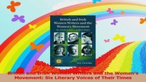 British and Irish Women Writers and the Womens Movement Six Literary Voices of Their Read Online