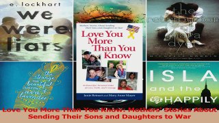 Love You More Than You Know Mothers Stories About Sending Their Sons and Daughters to PDF