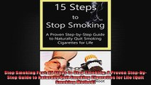 Stop Smoking Fast 15 Steps to Stop Smoking A Proven StepbyStep Guide to Naturally Quit