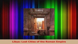 Read  Libya Lost Cities of the Roman Empire PDF Online