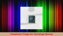 Telephone Triage for Oncology Nurses Read Online