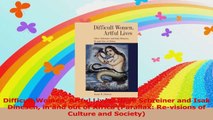 Difficult Women Artful Lives Olive Schreiner and Isak Dinesen in and out of Africa Read Online