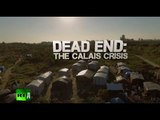 Dead End: The Calais Crisis (RT Documentary)